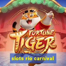 slots rio carnival